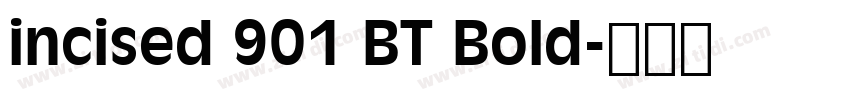 incised 901 BT Bold字体转换
